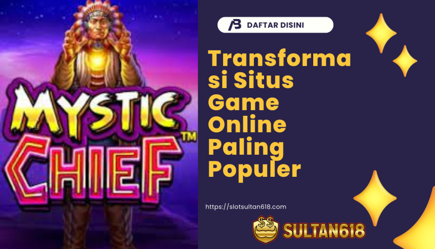 Transformasi-Situs-Game-Online-Paling-Populer