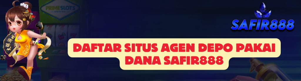 Daftar Situs Agen SAFIR888