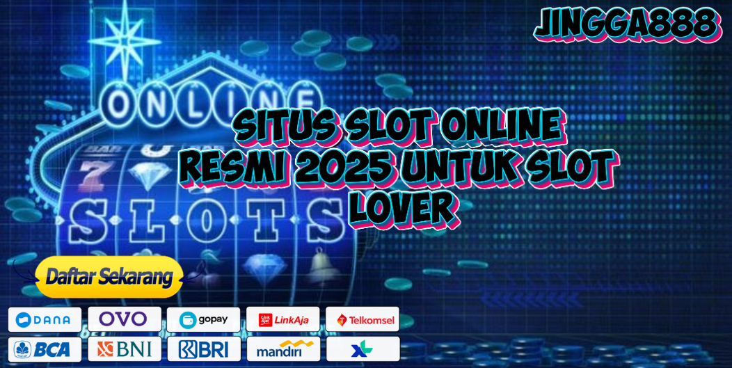 SITUS SLOT ONLINE RESMI 2025 UNTUK SLOT LOVER